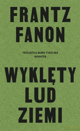 Wyklęty lud ziemi - Franz Fanon [KSIĄŻKA]