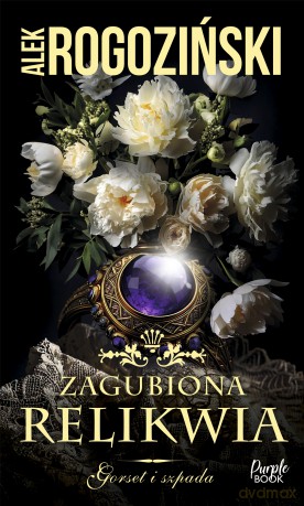 Zagubiona relikwia. Gorset i szpada - Alek Rogoziński [KSIĄŻKA]