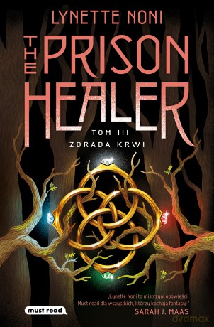 Zdrada krwi. The Prison Healer (Tom 3) - Lynette Noni [KSIĄŻKA]