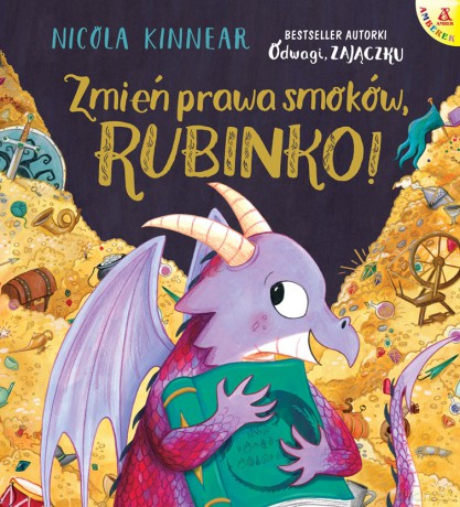 Zmień prawa smoków, Rubinko! - Nicola Kinnear [KSIĄŻKA]