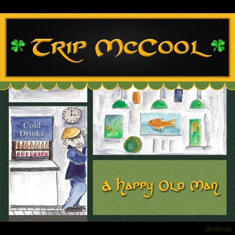Trip Mccool: A Happy Old Man [CD]