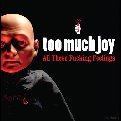 Too Much Joy: All These Fucking Feelings [CD]