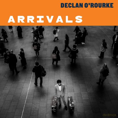 Declan Orourke: Arrivals (Deluxe) [2CD]