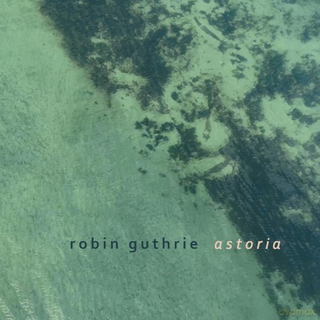 Robin Guthrie: Astoria EP [CD]