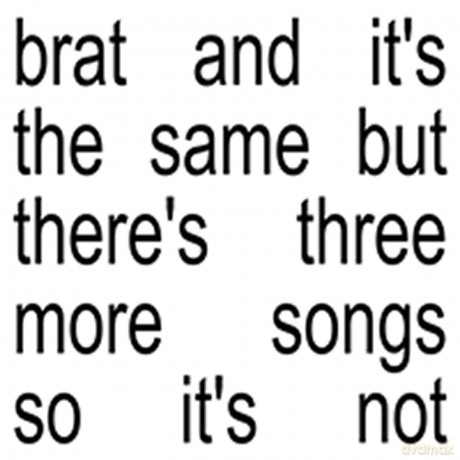Charli Xcx: Brat And Its The Same But Theres Three More Songs So Its Not [CD]