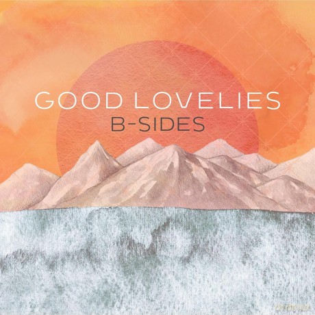 Good Lovelies: B-Sides [CD]