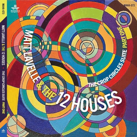 Matt Lavelle And The 12 Houses: Crop Circle Suite - Part 1 [CD]