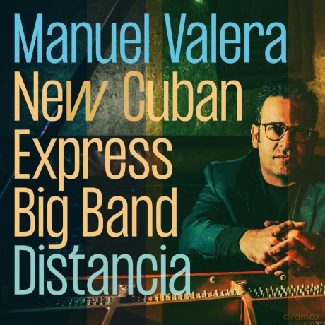 Manuel Valera New Cuban Express Big Band: Distancia [CD]