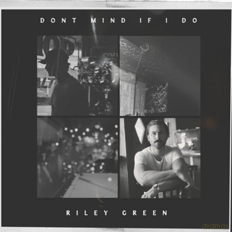 Riley Green: Dont Mind If I Do [CD]