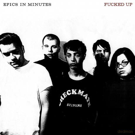 Fucked Up: Epics In Minutes [CD]