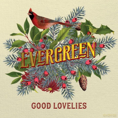 Good Lovelies: Evergreen [CD]