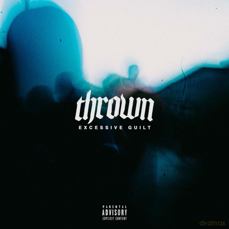 Thrown: Excessive Guilt [CD]