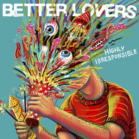 Better Lovers: Highly Irresponsible (Jewelcase) [CD]