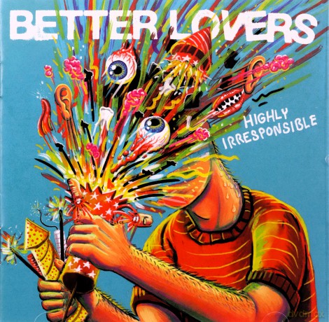 Better Lovers: Highly Irresponsible (Jewelcase) [CD]