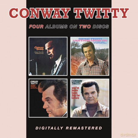 Conway Twitty: I Cant See Me Without You / I Cant Stop Loving You / She Needs Someone To Hold Her (When She Cries) / Youve Never Been This Far Before [CD]