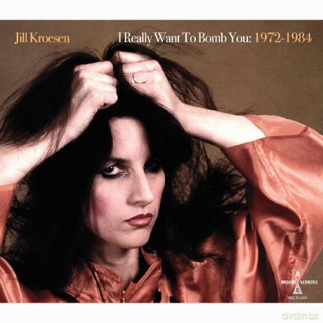 Jill Kroesen: I Really Want To Bomb You: 1972-1984 [2CD]