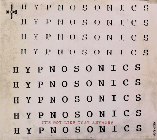 Hypnosonics: Its Not Like That Anymore [2CD]
