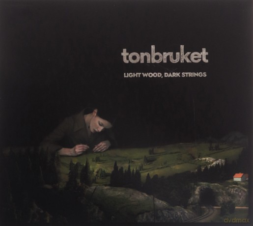 Tonbruket: Light Wood. Dark Strings [CD]