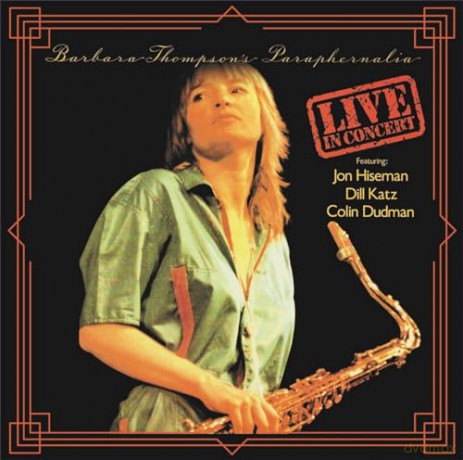 Barbara Thompsons Paraphernalia: Live In Concert [2CD]