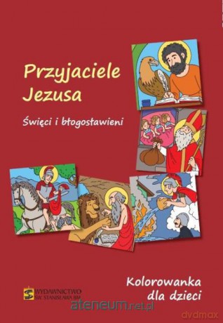 Kolorowanka dla dzieci - Przyjaciele Jezusa [KSIĄŻKA]