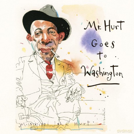 Mississippi John Hurt: Mr. Hurt Goes To Washington [2CD]