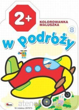 Kolorowanka maluszka 8 W podróży [KSIĄŻKA]