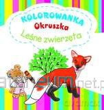 Kolorowanka Okruszka - Leśne zwierzęta [KSIĄŻKA]