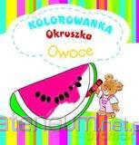 Kolorowanka Okruszka - Owoce [KSIĄŻKA]