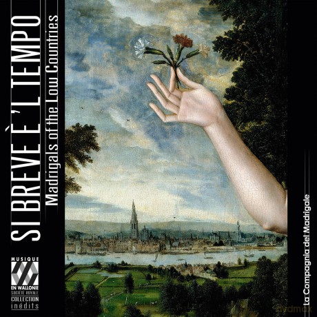 La Compagnia Del Madrigale: Si Breve E L Tempo. Madrigals In The Low Countries [CD]
