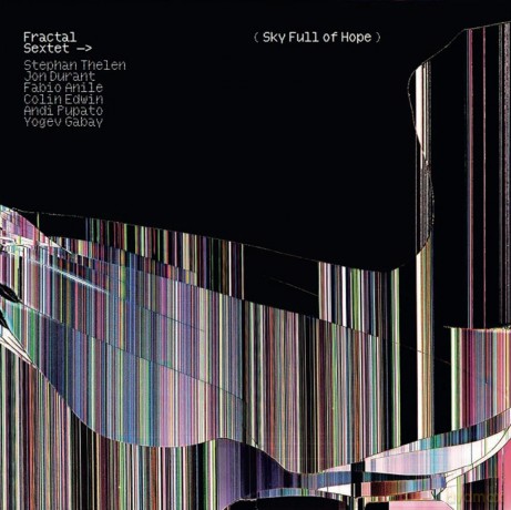 Fractal Sextet: Sky Full Of Hope [CD]