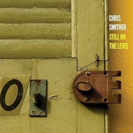 Chris Smither: Still On The Levee [2CD]