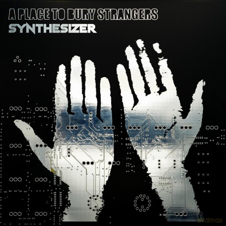 A Place To Bury Strangers: Synthesizer [CD]