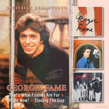 Georgie Fame: Thats What Friends Are For / Right Now! / Closing The Gap [CD]