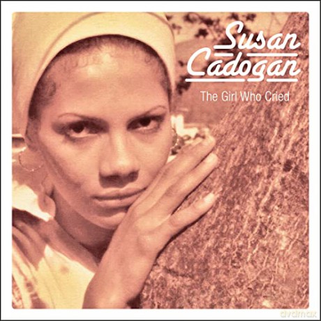 Susan Cadogan: The Girl Who Cried [2CD]
