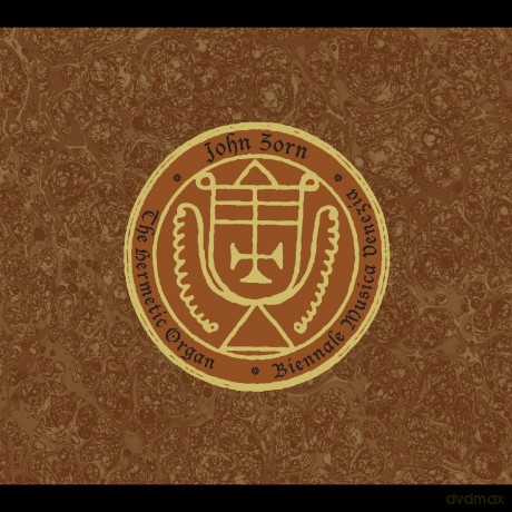 John Zorn: The Hermetic Organ Volume 13: Biennale Musica Venezia [CD]