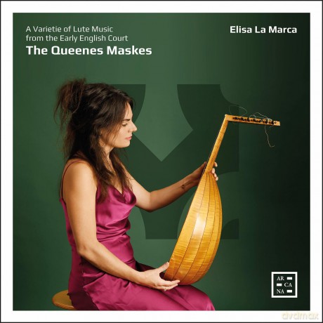 Elisa La Marca: The Queenes Maskes. A Varietie Of Lute Music From The Early English Court [CD]