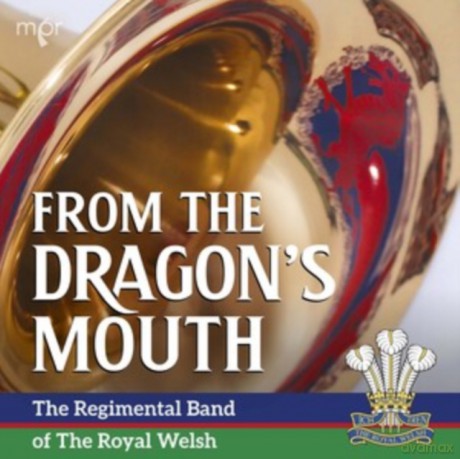 The Regimental Band Of The Royal Welsh: The Regimental Band Of The Royal Welsh: From The Dragons Mouth [CD]