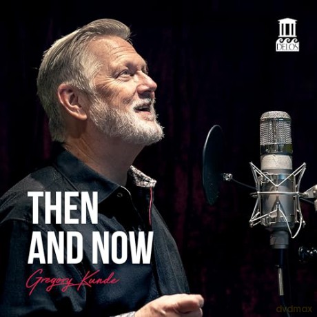 Gregory Kunde: Then And Now [CD]
