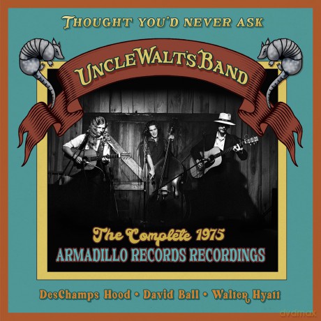 Uncle Walts Band: Thought Youd Never Ask: The Complete 1975 Armadillo Records Recordings [CD]
