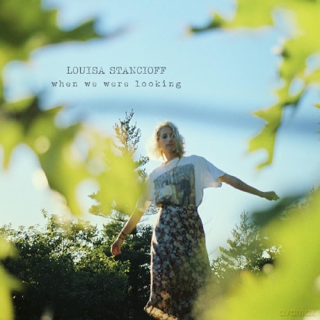 Louisa Stancioff: When We Were Looking [CD]