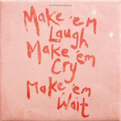 Stereophonics: Make 'Em Laugh, Make 'Em Cry, Make 'Em Wait [CD]