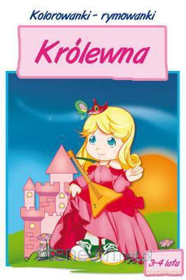 Kolorowanki - rymowanki. Królewna [KSIĄŻKA]
