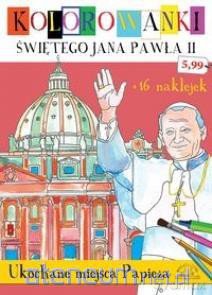 Kolorowanki Św. Jana Pawła II - Ukochane miejsca.. [KSIĄŻKA]