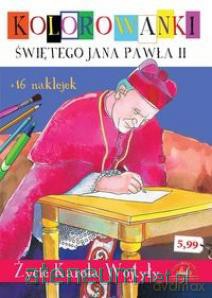 Kolorowanki Św. Jana Pawła II - Życie K. Wojtyły [KSIĄŻKA]