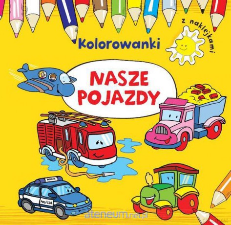 Kolorowanki z naklejkami. Nasze pojazdy [KSIĄŻKA]