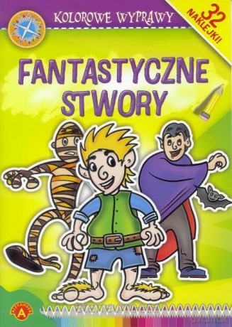 Kolorowe wyprawy - Fantastyczne stwory [KSIĄŻKA]