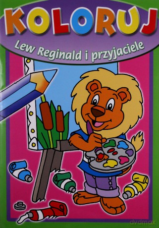 Koloruj. Lew Reginald i przyjaciele [KSIĄŻKA]