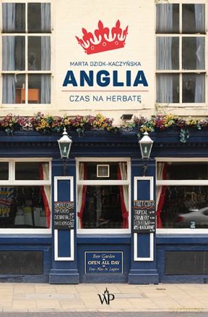 Anglia. Czas na herbatę - Marta Dziok-Kaczyńska [KSIĄŻKA]