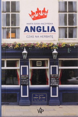 Anglia. Czas na herbatę - Marta Dziok-Kaczyńska [KSIĄŻKA]