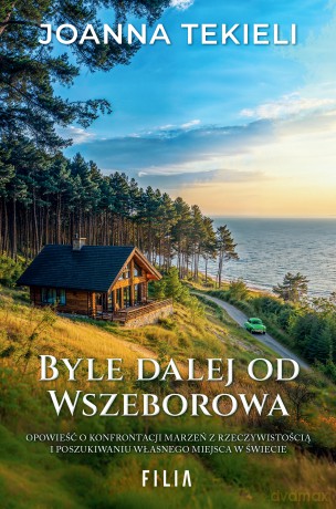 Byle dalej od Wszeborowa - Joanna Tekieli [KSIĄŻKA]